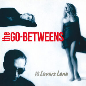 The Go-Betweens — 16 Lovers Lane album cover