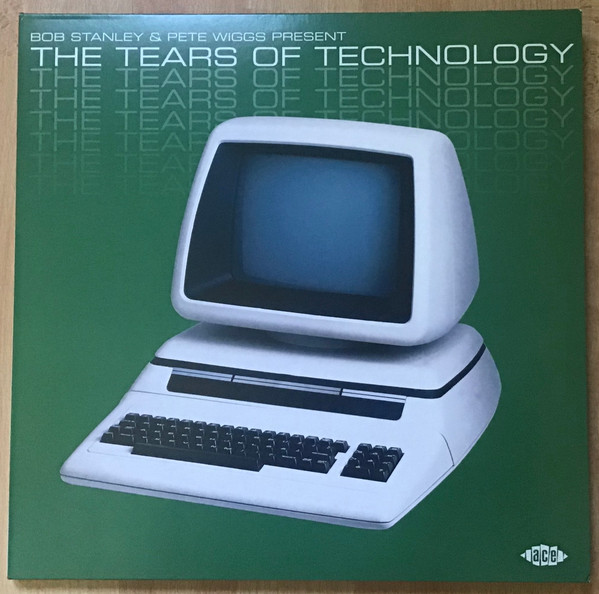 The Tears of Technology cover Bob Stanley & Pete Wiggs — The Tears of Technology (2LP)